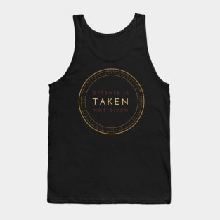 Offense is Taken Tank Top